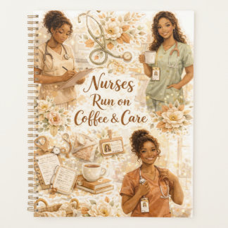Nurses run on coffee and care planner