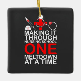 Nursing Life Making It Through Nursing School Keramisch Ornament