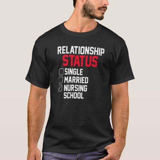 Nursing Student Relationship Status Future School T-shirt (Voorkant)