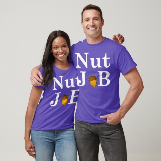 Nut Job Funny Comedy T-shirt (Unisex)