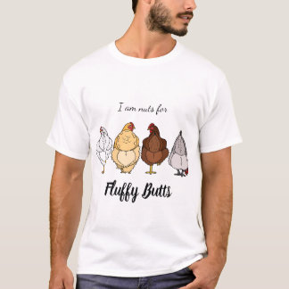 nuts for fluffy butts chicken T-shirt