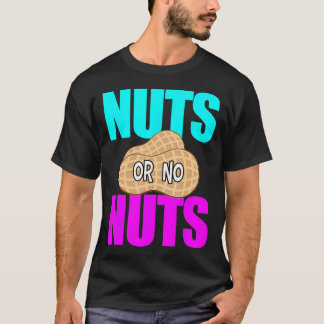 Nuts No Nuts Drôle Genre Révéler Tshirt Genre Rév
