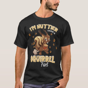 Nuttier dan A Squirrel Fart T-shirt