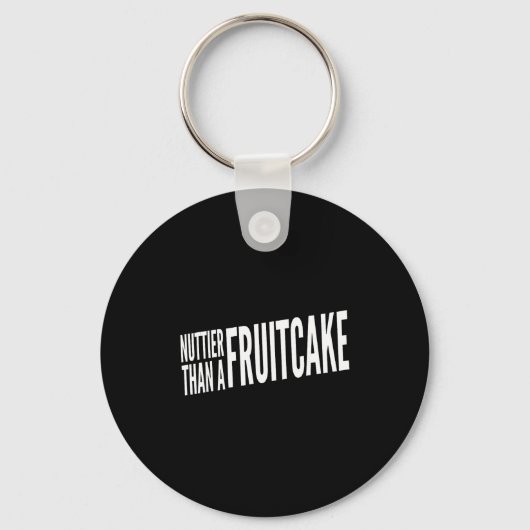 Nuttier Than A Fruitcake Funny Novelty Sarcastic H Sleutelhanger (Voorkant)