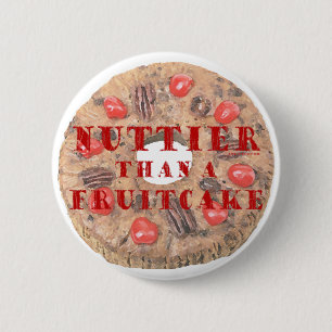 Nuttier Than Fruitcake Ronde Button 5,7 Cm