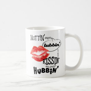 Nuttin's zegt dat lubbin op je hufter staat. koffiemok