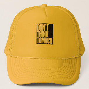 N'y pensez pas trop logo sur casquette de camionne