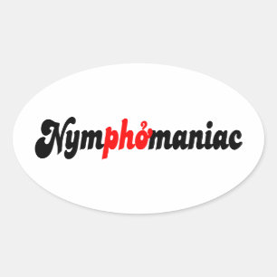 Nymphomaniac Ovale Sticker