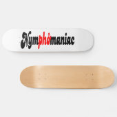 Nymphomaniac Skateboard (Horizontaal)