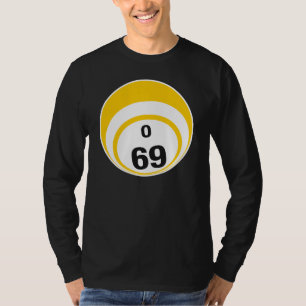 O 69 Bingo Ball T-shirt