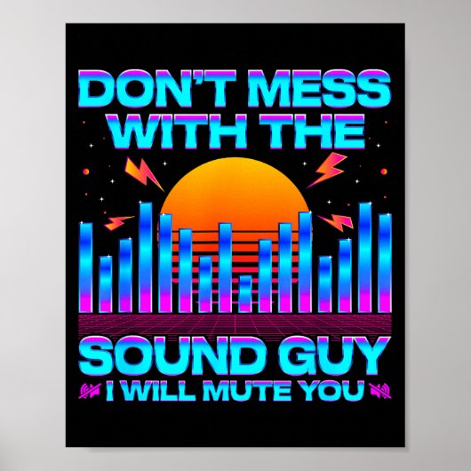 O Engineer Quotes Don't Mess With The Sound Guy  Poster (Voorkant)