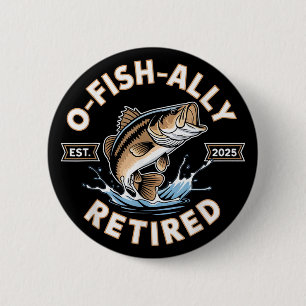 O-Fish-Ally Gepensioneerd 2025 Grappig Gevist Pens Ronde Button 5,7 Cm