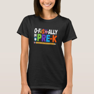 O-Fish-ally in pre-k kleuters eerste dag plezier T-shirt