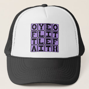 O Gij Van Weinig Geloof, Twijfelende Goddelijkheid Trucker Pet
