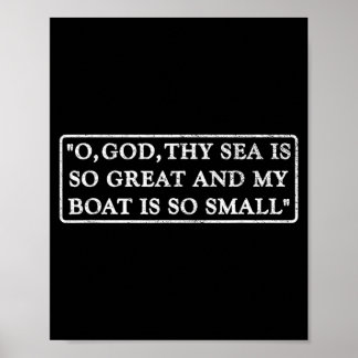 O GOD UW ZEE IS ZO GROOT EN MN BOOT IS ZO KLEIN POSTER