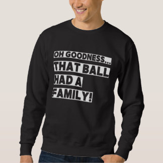 O goedheid Die Bal Had Een Familie Grappig Trui