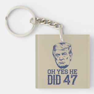 O ja, dat deed hij 47 Trump 2024 Sleutelhanger