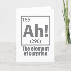 O, ja. Element of Surprise Funny Chemistry Joke Feestdagen Kaart