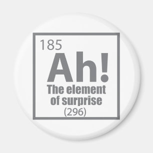 O, ja. Element of Surprise Funny Chemistry Joke Magneet