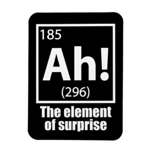 O, ja. Element of Surprise Funny Chemistry Joke Magneet
