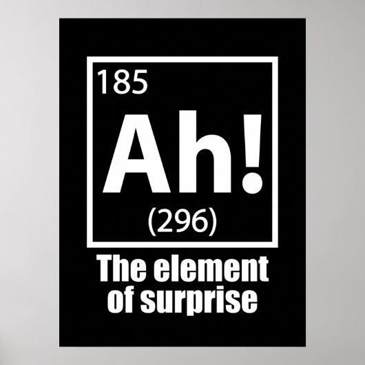 O, ja. Element of Surprise Funny Chemistry Joke Poster (Voorkant)