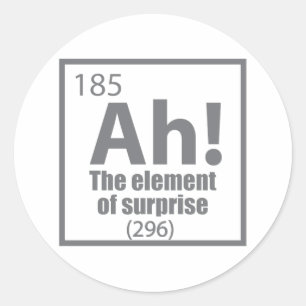 O, ja. Element of Surprise Funny Chemistry Joke Ronde Sticker