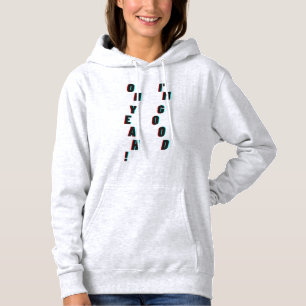 O ja! Ik ben goed Hoodie