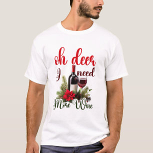 O jee, ik heb meer wijn nodig Kerstmis Grappig Ker T-shirt