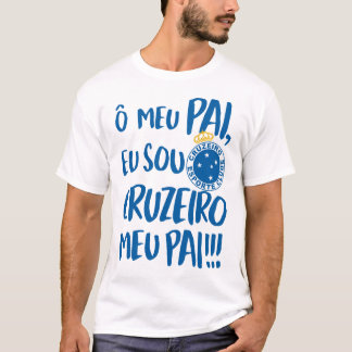 O meu pai, eu sou Cruzeiro meu pai - Cruzeiro Espo T-shirt