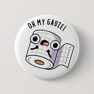 O mijn gaas grappige eerste hulp woordspeling ronde button 5,7 cm