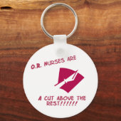 O.R. Verpleegkundigen zijn een snede boven de rest Sleutelhanger (Voorkant)