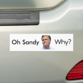 O Sandy, waarom? Mitt Romney Bumpersticker (Op auto)