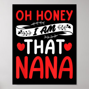O Schat, Dat Ik Nana Ben Grappige Oma Moederdag Poster