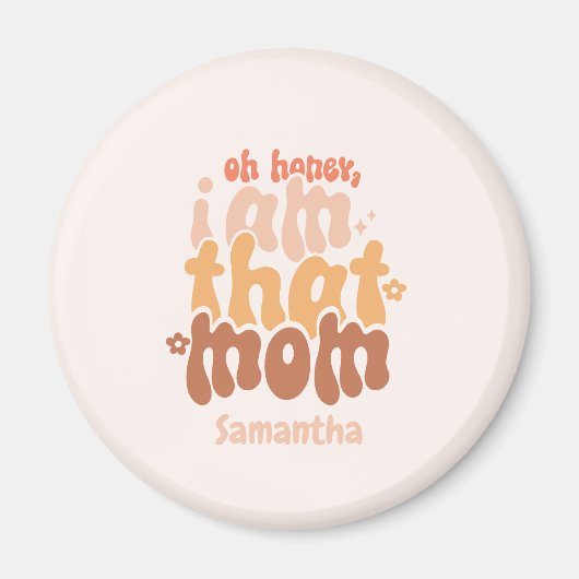 O schat, ik ben die mama. magneet (Voorkant)