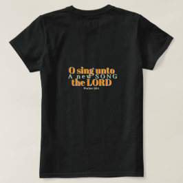 O Sing Unto the LORD Choir Chorus  T-shirt