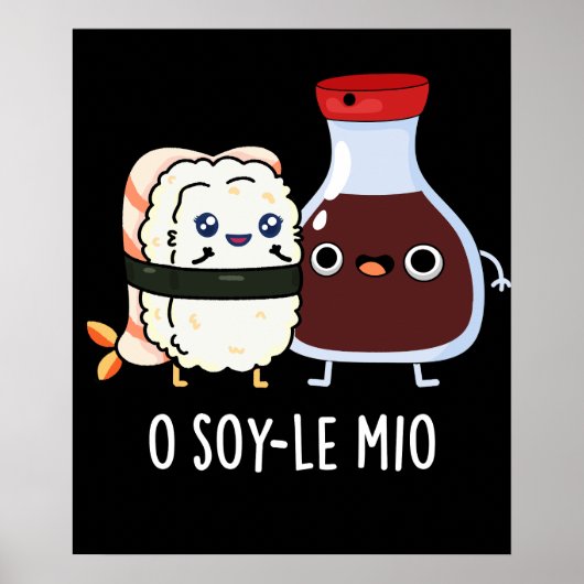 O soy-le-mio Funny Singing Soy Sauce Pun Dark BG Poster (Voorkant)