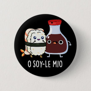 O soy-le-mio Funny Singing Soy Sauce Pun Dark BG Ronde Button 5,7 Cm