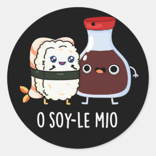 O soy-le-mio Funny Singing Soy Sauce Pun Dark BG Ronde Sticker