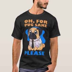 O Voor Mops Ter Wille T-shirt