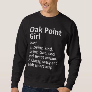 Oak Point Girl Tx Texas Funny City Home Roots Trui