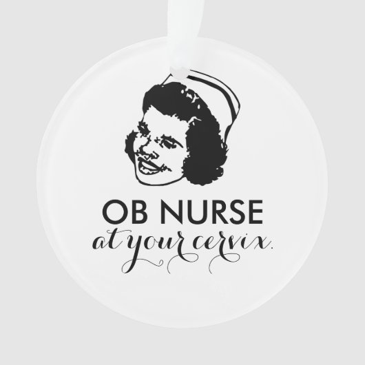 OB NURSE - à votre col de l'utérus ! (devant)