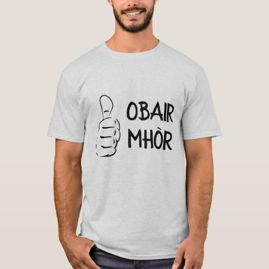 obair mhòr , fantastisch werk in de Schotse Gaelic T-shirt (Voorkant)