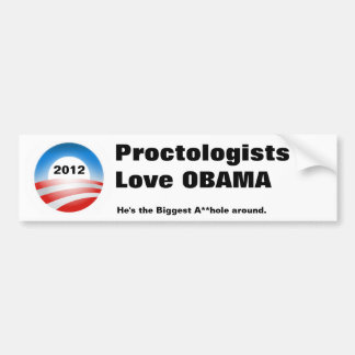 obama-08, 2012, Proctologen houden van OBAMA, Hij  Bumpersticker