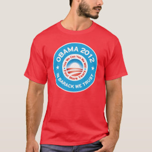 Obama 2012 - in Barack We Trust T-shirt