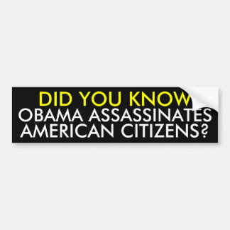 OBAMA ASSASSASSINATES, AMERIKAANSE BURGERS?, HEB J BUMPERSTICKER