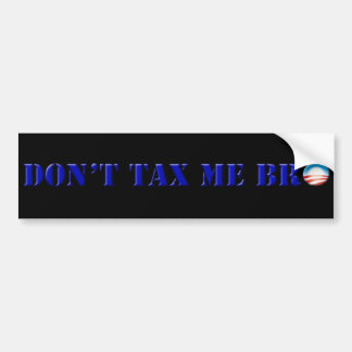 Obama Belast me geen Bro-Bumpersticker Bumpersticker