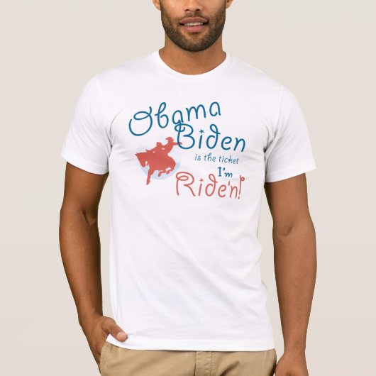 Obama Biden Ticket Ik ben Ride'n T-shirt (Voorkant)