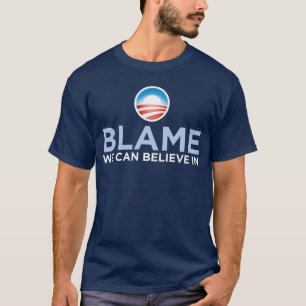 Obama - blâme que nous pouvons croire au T-shirt