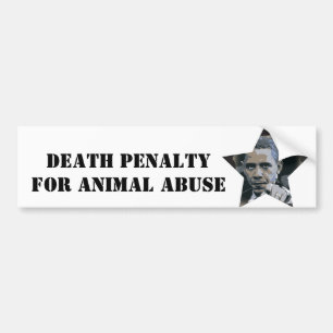 OBAMA: DOODSTRAF VOOR DIERENMISBRUIK BUMPERSTICKER