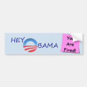 OBAMA FIRED BUMPERSTICKER (Voorkant)